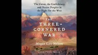 Three-Cornered War: The Union, the Confederacy, and Native Peoples in the Fight for the West