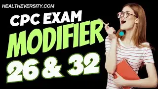 CPC Exam Prep - MODIFIERS 26 & 32