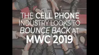 The cell phone industry looks to bounce back at MWC 2019 | ZDNet
