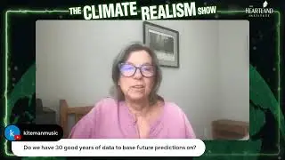 A Critique of the Climate Apocalypse with Dr. Judith Curry &mdash; The Climate Realism Show #156