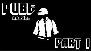 PUBG Mobile: Just Us Girls - Part 1 - HS Mobile