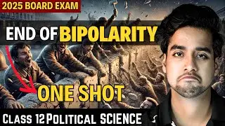 The End Of Bipolarity in one shot | Class 12 Political Science | दो ध्रुवीयता का अंत