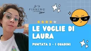 Le Voglie di Laura - PUNTATA 3 - I Guadini