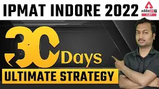 How to Crack IPMAT in One Month ? IPMAT Indore Strategy | IPMAT Indore 2022
