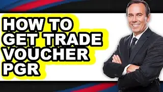 How to Get Trade Voucher Pgr - Full Guide