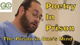 Poetry in Prison - The Prison In Your Mind // Getting Out By Going In // Poem Therapy
