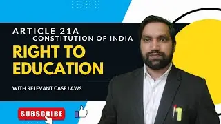 ARTICLE 21A: Right to Education Explained With relevant Case Laws| Tech Lawyer | Advocate Atul Kumar