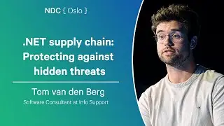 .NET supply chain: Protecting against hidden threats - Tom van den Berg - NDC Oslo 2025