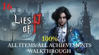 Lies of P: 100% All Items/All Achievements - Arche Abbey Entrance