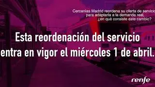 Renfe Informaci&oacute;n: Cercan&iacute;as Madrid reordena su oferta de servicios para adaptarla a la demanda real