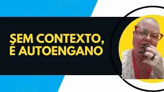 Se não contextualizar, está te enganando. Saiba mais na descrição.