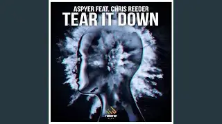 Tear It Down feat. Chris Reeder (Original Mix)