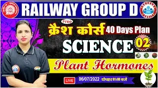 Plant Hormones In Biology | पादप हार्मोन  | Railway Group D Science Crash Course #2 | Bhawna Mam