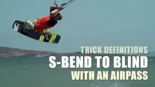 S-bend to Blind with an Airpass - Kitesurfing Trick Definition