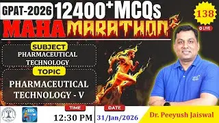 MAHA MARATHON- GPAT 2026 | Class-138 | Pharmaceutical Technology- V (Complete Syllabus)