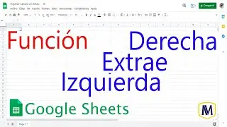 Derecha, Izquierda y Extrae &ndash; Google Sheets (curso en l&iacute;nea)
