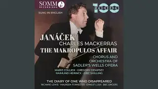 Věc Makropulos, JW I/10, Act I (Sung in English) : Yes. Just What Do You Require? (Marty) (Live)