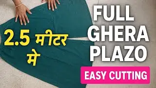 सिर्फ 2.5 मीटर में Full Gher Plazo Cutting & Stitching | आसान तरीका | Neckline Fashion.