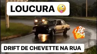 LOUCURA DRIFT NA RUA DE CHEVETTE