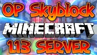 OP SKYBLOCK MINECRAFT SERVER (FREE RANKS /FLY & KEYALL) 1.8/1.9/1.12.2/1.13 2018 [HD]