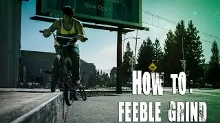How to: Feeble Grind BMX V2