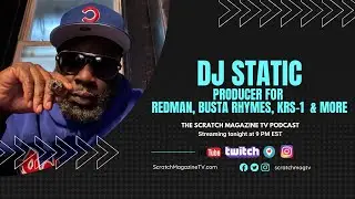 THE SCRATCH MAGAZINE TV PODCAST FEATURING DJ STATIC
