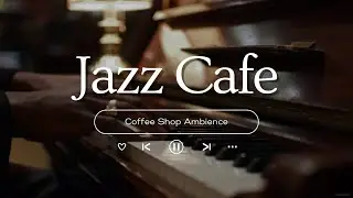 Winter Coffee Shop Ambience ~ Warm Jazz Music for Studying, Work ⛄ Relaxing Jazz Instrumental Music