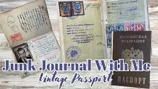 JUNK JOURNAL WITH ME | WORKING ON A VINTAGE PASSPORT FOR MY ALTERED FILE FOLDER JOURNAL