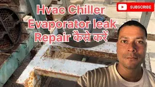 Hvac  Chiller Evaporator Leak Repair | Chiller Cooler Leak | Air Conditioner | Evaporator leak