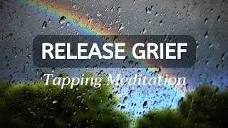 5-minute EFT Tapping for Grief | Healing and Self-Compassion