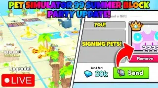 PET SIMULATOR 99 SUMMER BLOCK PARTY UPDATE! ☀️ SIGNING YOUR PETS ✏️ BIG GAMES PARTNER🔥 | ROBLOX