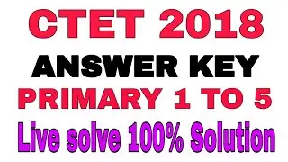 Ctet 2018 Answer Key Mathematics Primary Level 1 To 5