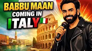 Babbu Maan Coming to Italy 🇮🇹 | Big Punjabi Singer Europe Tour 2026 | Latest News