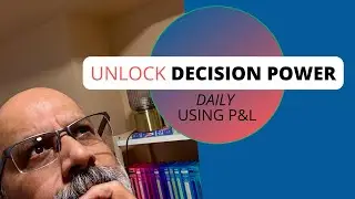 3 Daily Decisions You Should Only Make Using Your Profit and Loss