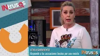 Atala Sarmiento responde acusaciones hechas por una revista | INtrusos