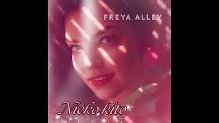 Freya Alley - '𝙉𝙞𝙚𝙠𝙤 𝙠𝙞𝙩𝙤' (audio)