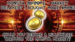 Monsta Infinite - Market Delay, I'm buying more $MONI ! Could cloning make me a millionaire?