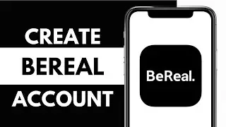 BeReal Sign Up 2024: How to Open BeReal Account | BeReal Create Account