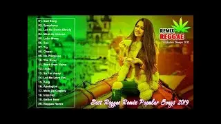 Relaxing Reggae English 2019 |New Reggae Love Songs Mix 2020 | Best Reggae Remix Music 2019|