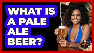 What Is a Pale Ale Beer?