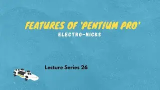 Features of Pentium PRO (Advanced Microprocessors Lecture Series 26)