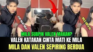GEMPAR! Valen Katakan Cinta Mati ke Mila, Mila dan Valen Makan Sepiring Berdua!