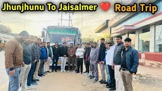 Jhunjhunu to Jaisalmer Road Trip 🤩
