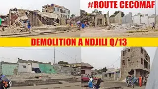 DÉMOLITION AU Q/ 13 N'DJILI ROUTE CECOMAF JUSQUE N'DJILI BRASSERIE | Kinshasa -Rdc