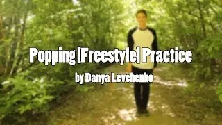 Popping [Freestyle] Practice - [Koda - The Warmth]