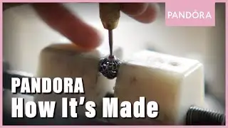 How is it Made? - Pandora Jewels