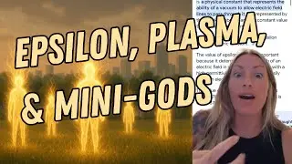Why We All May Be Mini Gods: Plasma & Epsilon Naught