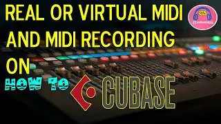 Learn How To Use Virtual Midi And Midi Recording In Cubase For A More Efficient Workflow!