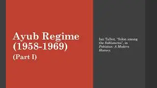 Lecture 20 Ayub Regime 1958-1969 (Part 1)