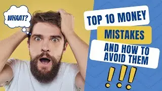 Top 10 Money Mistakes and How to Avoid Them